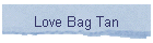 Love Bag Tan