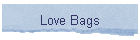 Love Bags